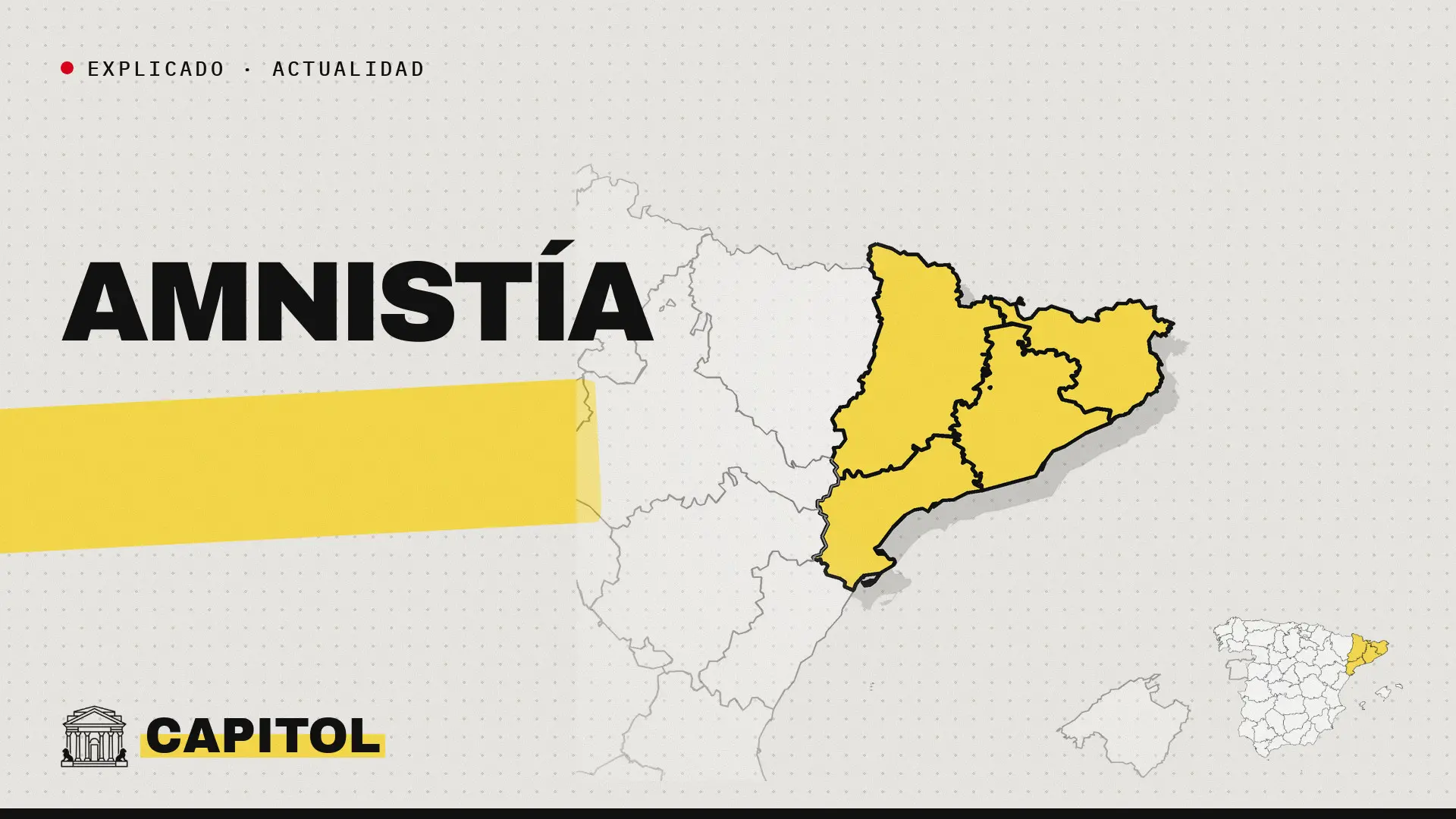 Portada de Capitol con el mapa de Cataluña resaltado en amarillo y la palabra Amnistía, explicado de actualidad de las elecciones generales del 29-N
