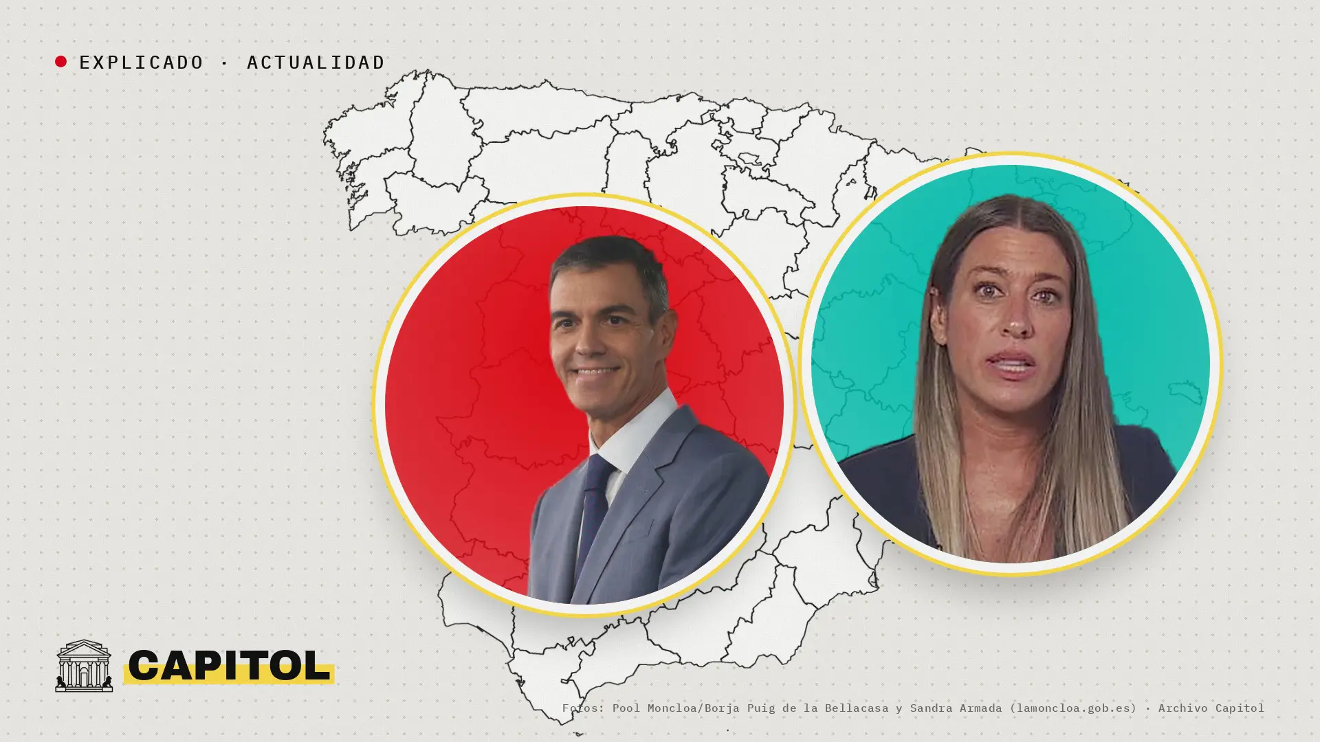 Portada de Capitol con Pedro Sánchez y Míriam Nogueras sobre el mapa de España y el rótulo Explicado · Actualidad, para el explicador del Real Decreto-ley 31/2026