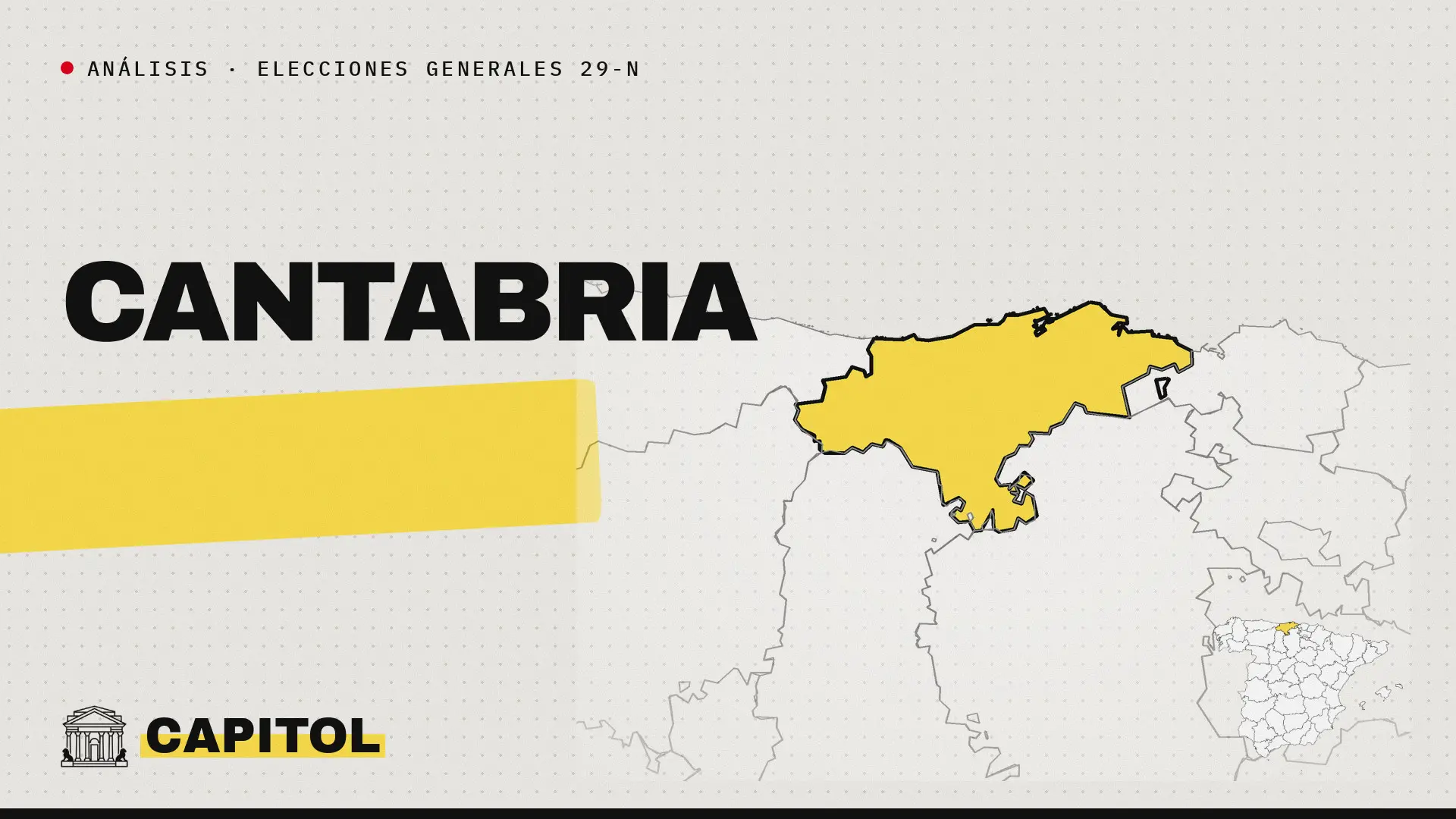 Portada de Capitol con el mapa de Cantabria resaltado en amarillo y la palabra Cantabria, análisis de las elecciones generales del 29-N