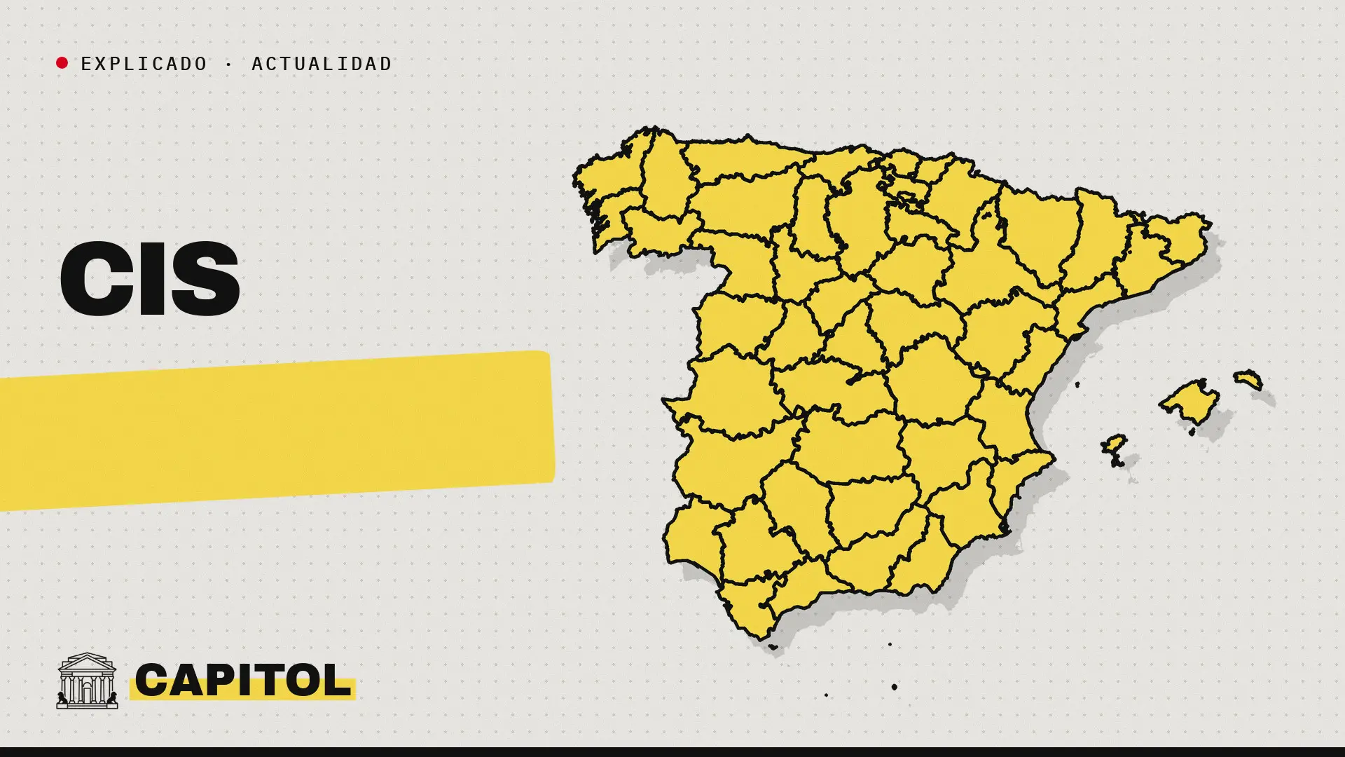 Mapa de España con la palabra CIS, explicador de Capitol sobre el acuerdo de la Junta Electoral Central