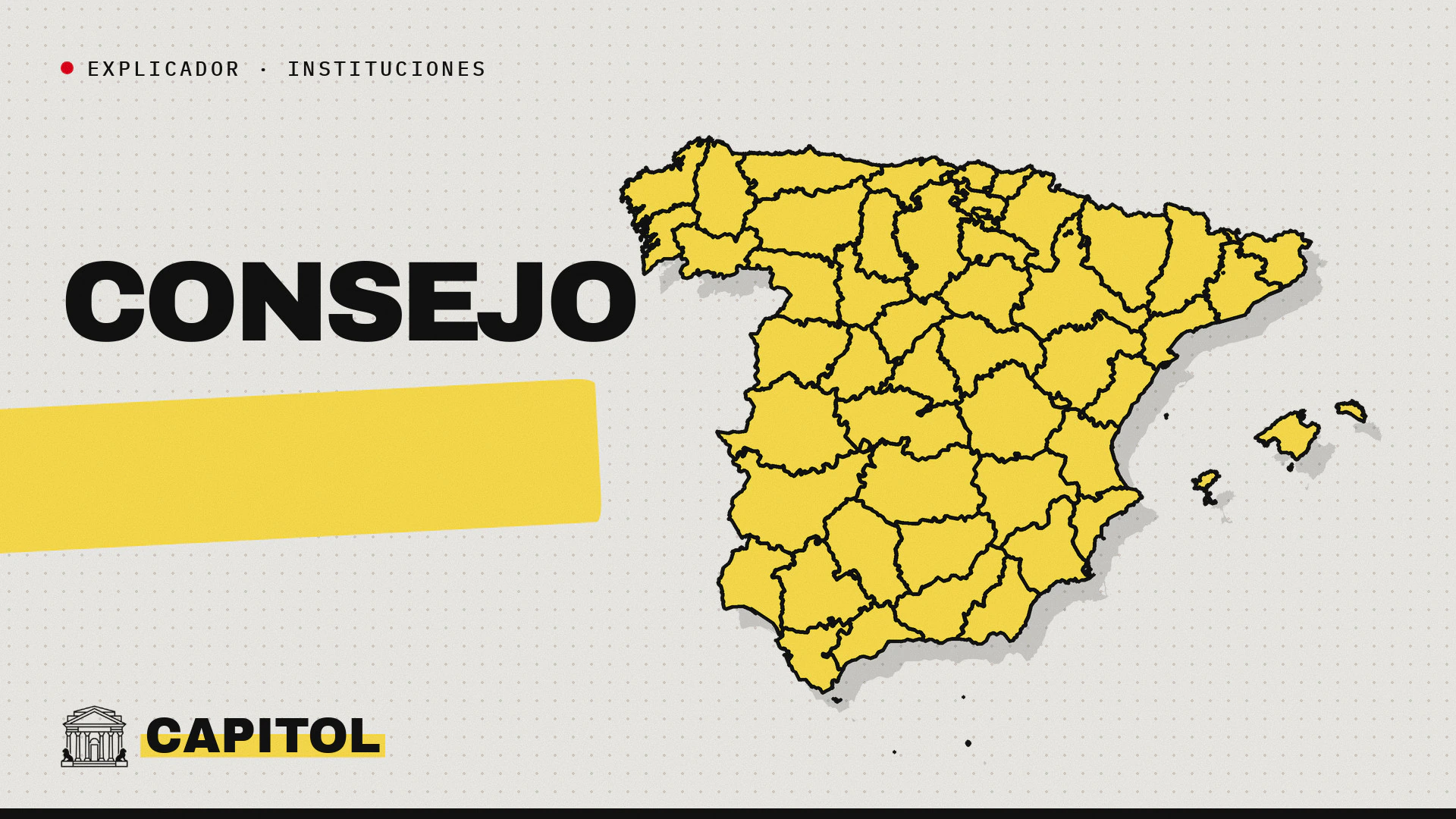 Mapa de España con las provincias en amarillo y la palabra Consejo, portada de Capitol del explicador sobre cómo se forma el Gobierno