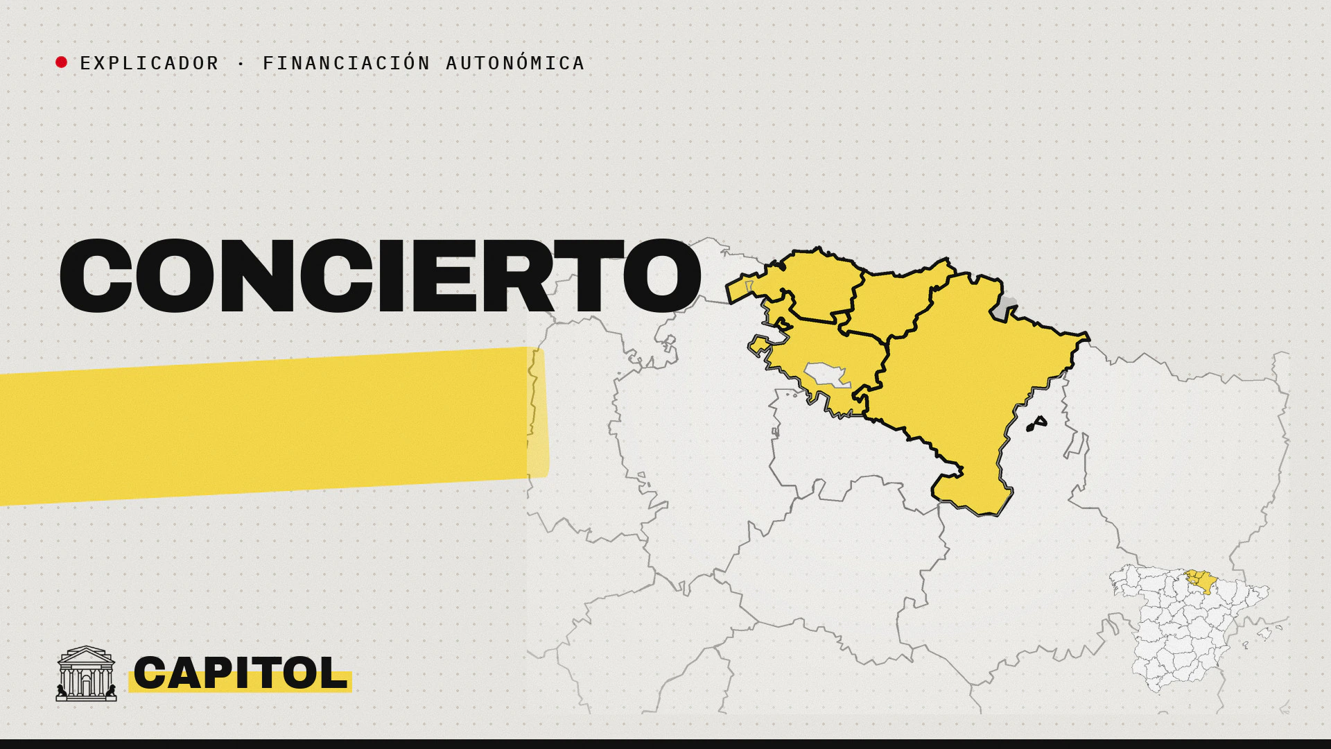 Mapa del norte de España con Álava, Bizkaia, Gipuzkoa y Navarra en amarillo y la palabra Concierto, portada de Capitol del explicador sobre el concierto económico