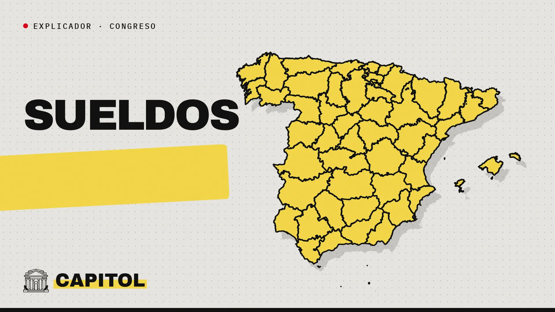 Portada de Capitol con el mapa de España y la palabra Sueldos para el explicador sobre cuánto cobra un diputado