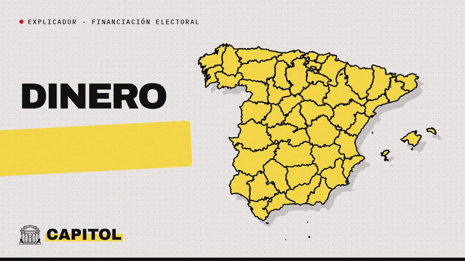 Mapa de España con las provincias en amarillo y la palabra Dinero, portada de Capitol del explicador sobre quién puede donar a un partido