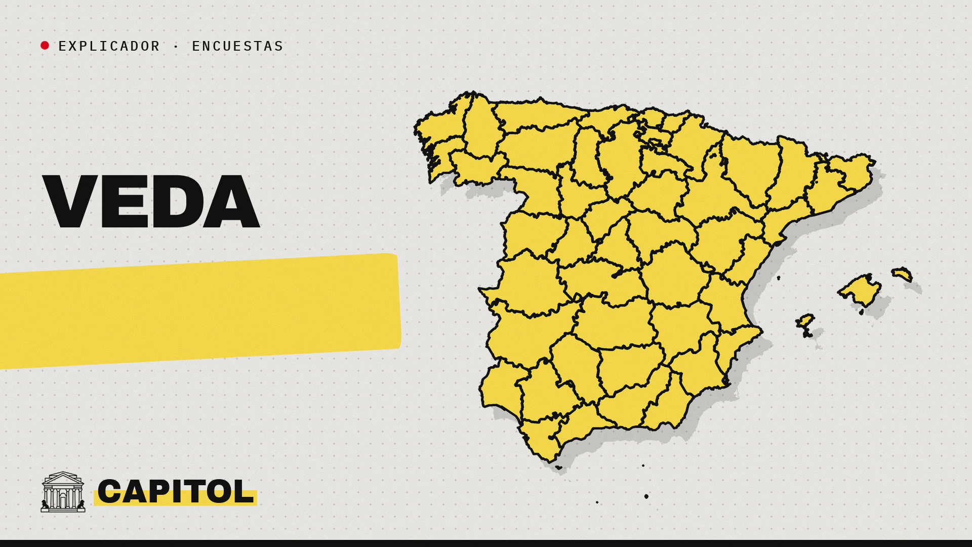 Mapa de España con la palabra Veda, portada de Capitol del explicador sobre la prohibición de publicar encuestas en los cinco días anteriores a las elecciones