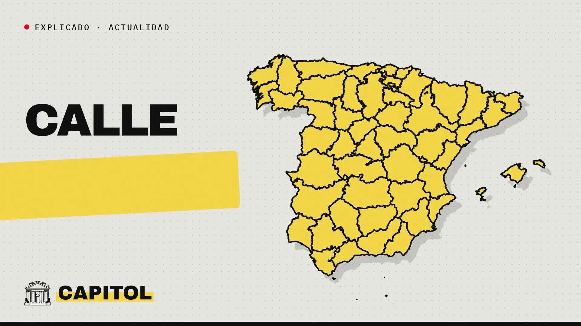 Portada de Capitol con el mapa de España, la palabra Calle y el rótulo Explicado · Actualidad, para el explicador sobre quién decide sobre las manifestaciones junto a los actos de precampaña