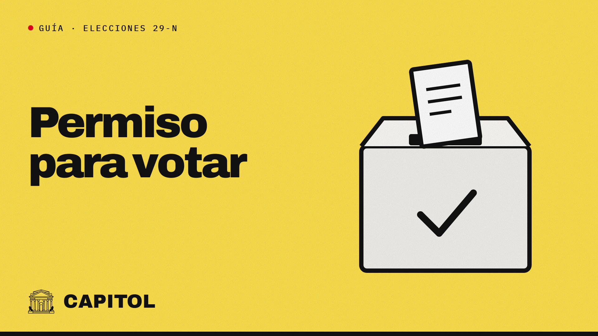 Portada de Capitol, guía de las elecciones generales del 29-N, con las palabras Permiso para votar
