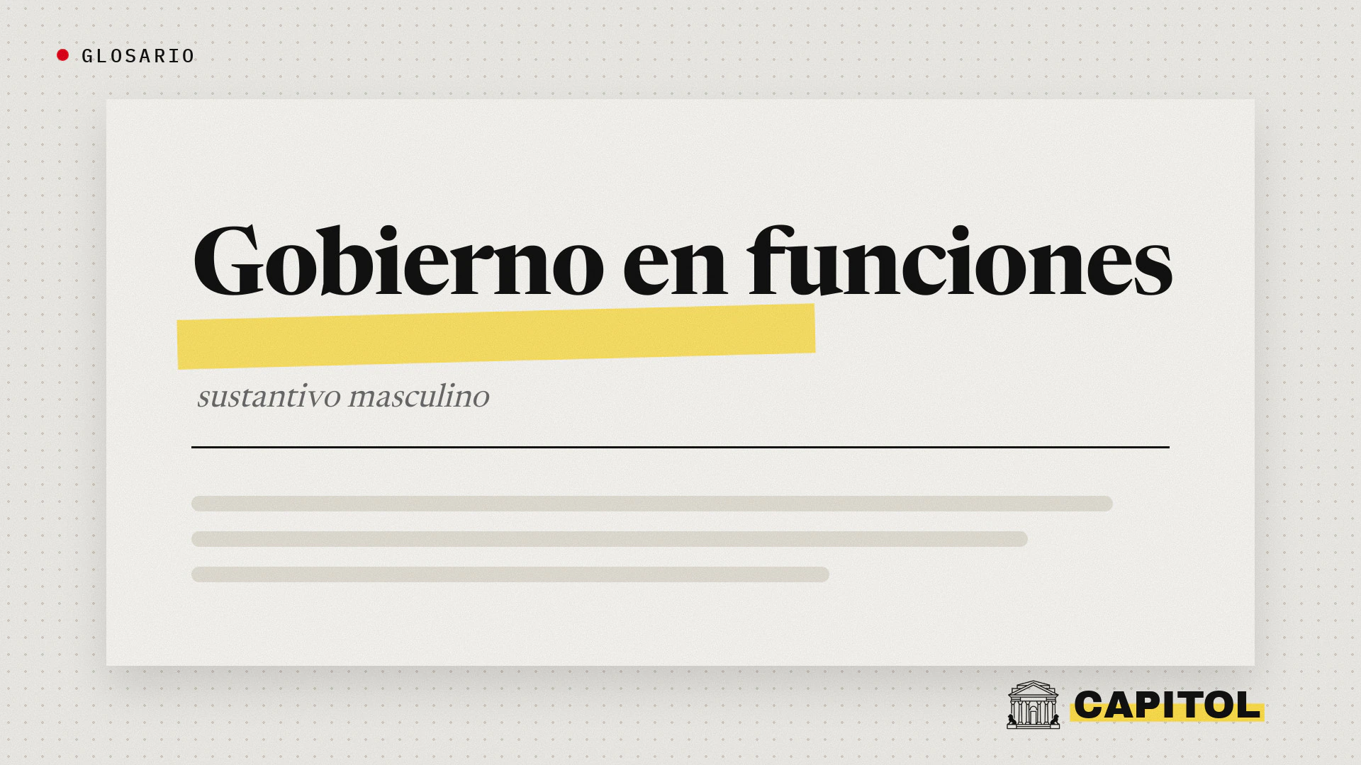 Glosario de Capitol, Gobierno en funciones, sustantivo masculino