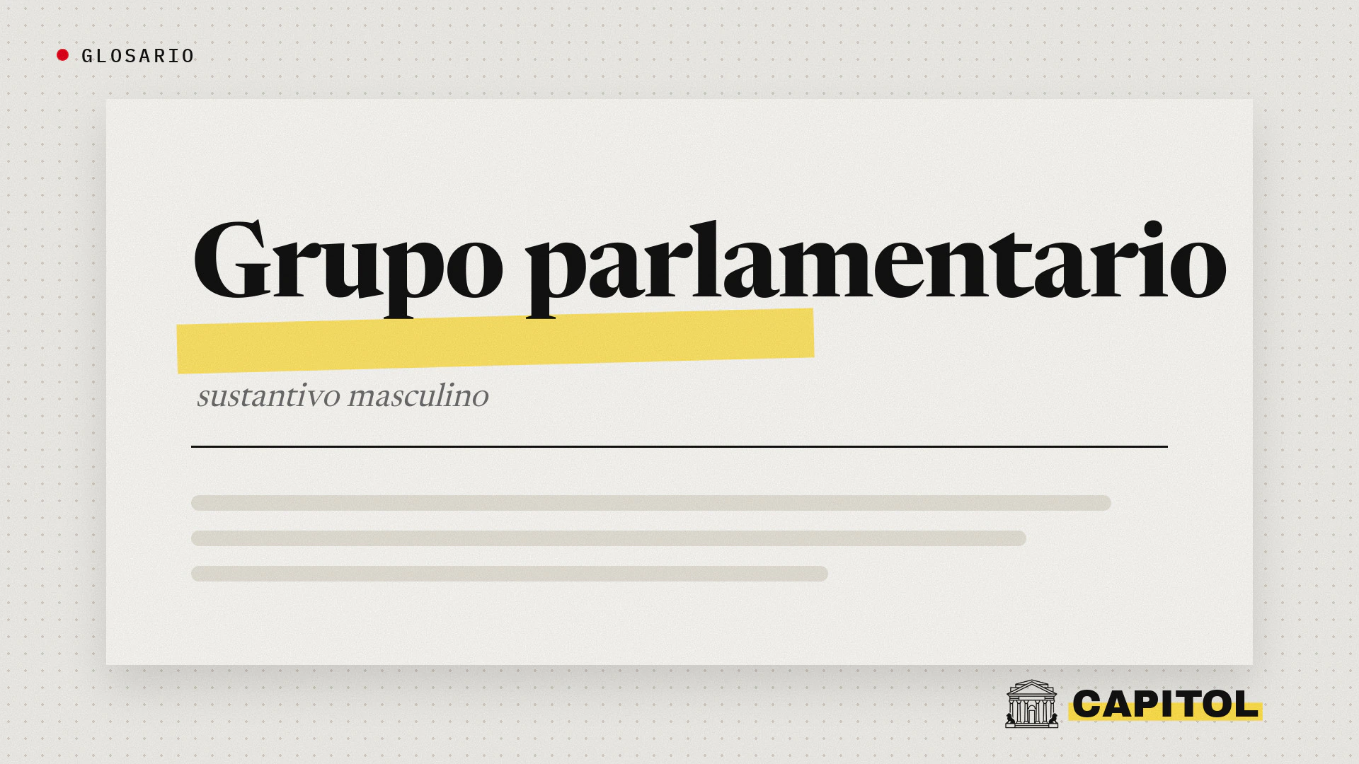 Glosario de Capitol, grupo parlamentario, sustantivo masculino