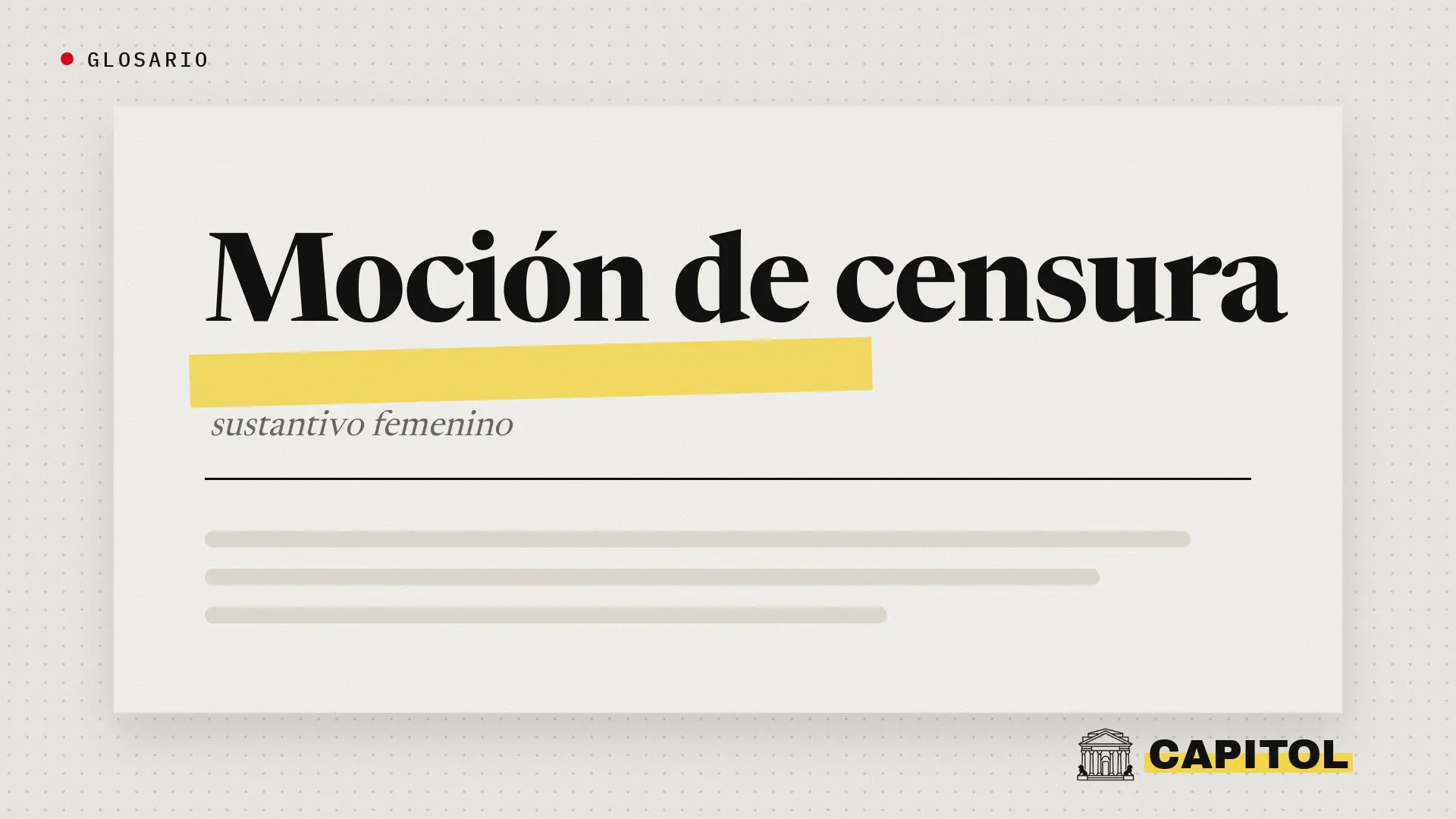 Glosario de Capitol, moción de censura, sustantivo femenino