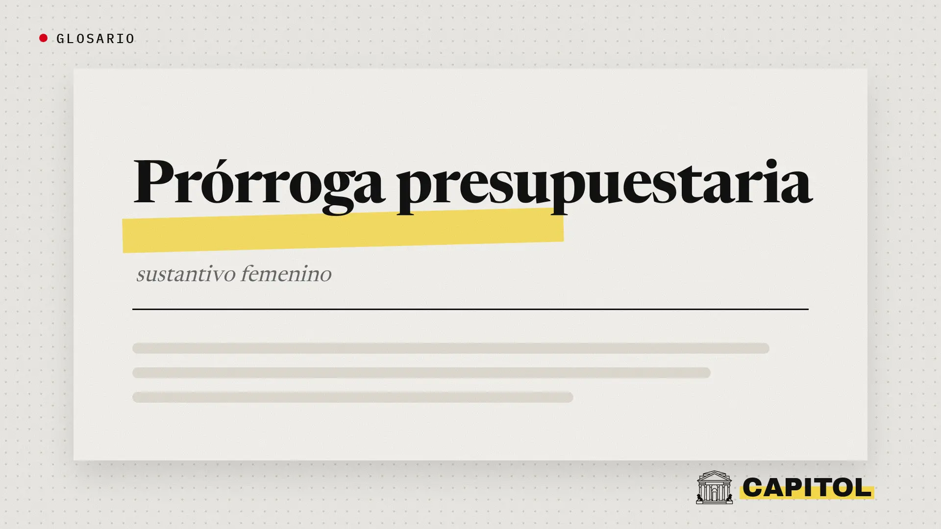 Glosario de Capitol, prórroga presupuestaria, sustantivo femenino
