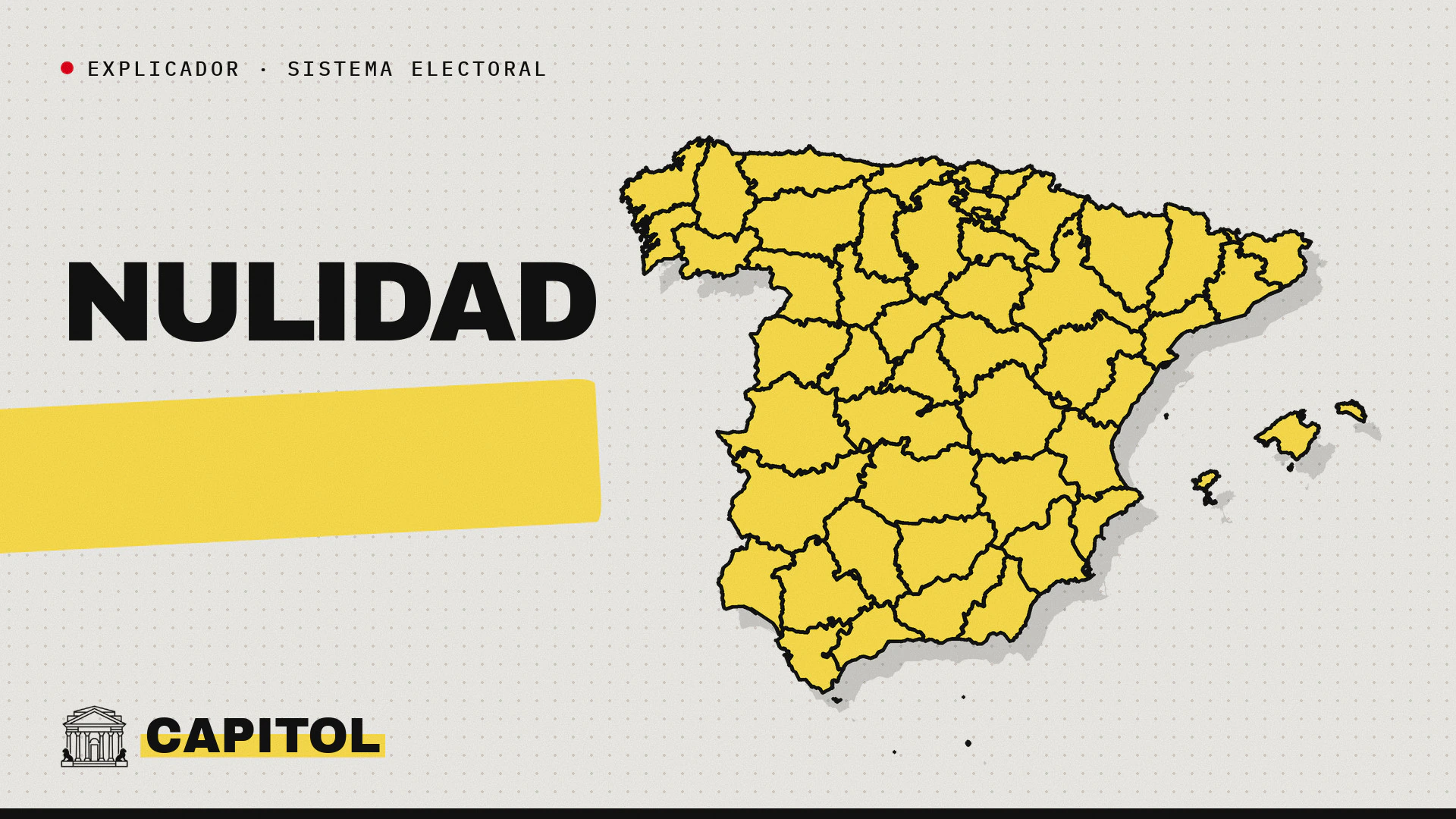 Mapa de España con la palabra Nulidad, portada de Capitol del explicador sobre cuándo se repite una votación en España