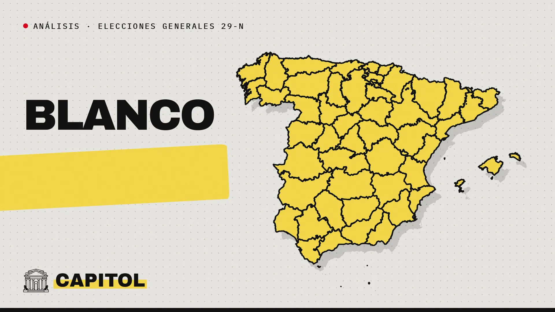 Portada de Capitol con el mapa de España y la palabra Blanco, con el rótulo Análisis · Elecciones generales 29-N