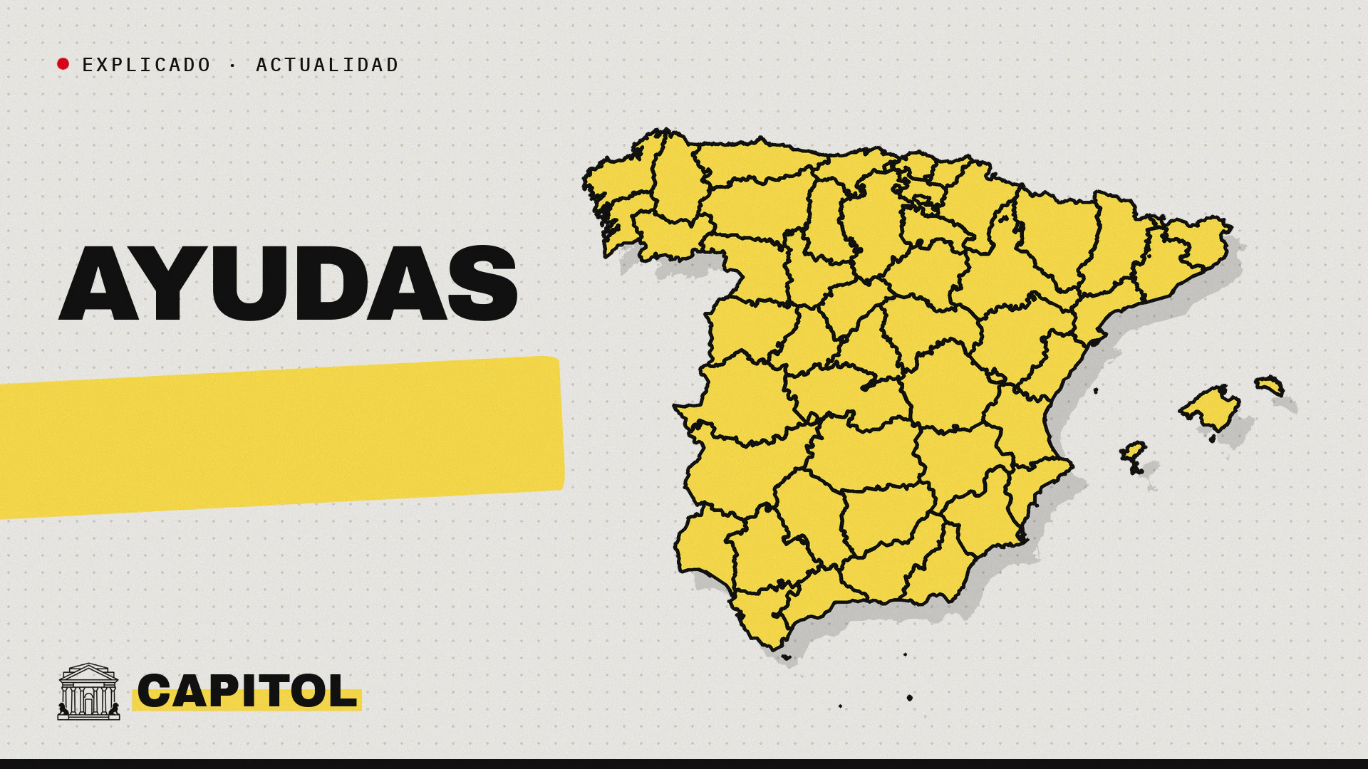 Mapa de España con la palabra Ayudas y el rótulo Explicado · Actualidad, portada de Capitol sobre la zona afectada por la dana Adam